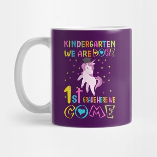 kindergarten we are done,1st grade here we come..kindergarten graduation gift Mug